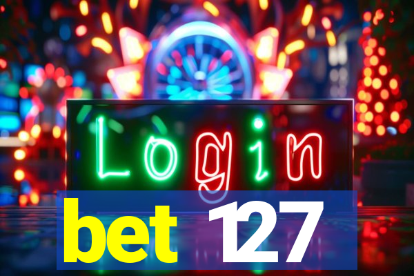 bet 127